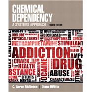 Chemical Dependency A Systems Approach by McNeece, C. Aaron; Dinitto, Diana M., 9780205787272