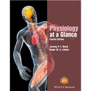 Physiology at a Glance by Ward, Jeremy P. T.; Linden, Roger W. A., 9781119247272