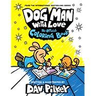 Dog Man with Love: The Official Coloring Book by Pilkey, Dav; Pilkey, Dav, 9781339027272