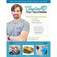 The Clayton MD Total Health Program by Clayton, David J., M. D., 9781492937272