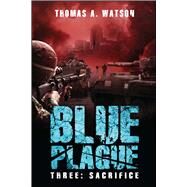 Blue Plague by Watson, Thomas A., 9781618687272