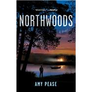 Northwoods A Novel by Pease, Amy, 9781668017272