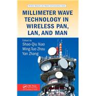 Millimeter Wave Technology in Wireless Pan, Lan, and Man by Xiao, Shao-Qiu; Zhou, Ming-Tuo; Zhang, Yan, 9780367387273