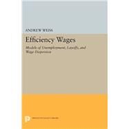 Efficiency Wages by Weiss, Andrew, 9780691637273