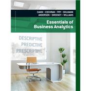 Essentials of Business Analytics by Camm, Jeffrey D.; Cochran, James J.; Fry, Michael J.; Ohlmann, Jeffrey W.; Anderson, David R., 9781285187273