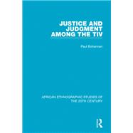 Justice and Judgment Among the Tiv by Paul Bohannan, 9781351037273