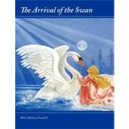 The Arrival of the Swan by Ciccarelli, Delia Mykines, 9781470077273