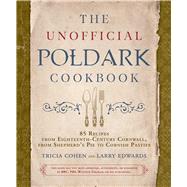 The Unofficial Poldark Cookbook by Cohen, Tricia; Edwards, Larry, 9781510737273