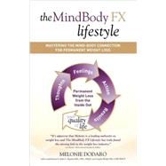 The Mindbody FX Lifestyle by Dodaro, Melonie, 9781600377273