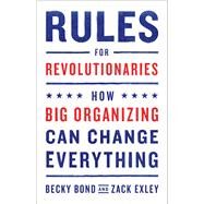 Rules for Revolutionaries by Bond, Becky; Exley, Zack, 9781603587273
