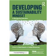 Developing a Sustainability Mindset in Management Education by Kassel, Kerul; Rimanoczy, Isabel, 9781783537273