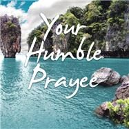 Your Humble Prayee by Clark, Carl, 9781982217273