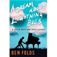 A Dream About Lightning Bugs by Folds, Ben, 9781984817273