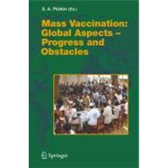 Mass Vaccination: Global Aspects - Progress and Obstacles by Plotkin, Stanley A., M.D., 9783642067273