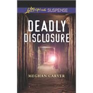 Deadly Disclosure by Carver, Meghan, 9780373457274