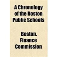 A Chronology of the Boston Public Schools by Boston Finance Commission; Ernst, George Alexander Otis, 9781154497274