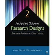 An Applied Guide to Research Designs by Edmonds, W. Alex; Kennedy, Thomas D., 9781483317274