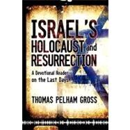Israel's Holocaust and Resurrection by Gross, Thomas Pelham, 9781607917274