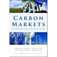 Carbon Markets by Brohe, Arnaud; Eyre, Nick; Howarth, Nicholas, 9781844077274