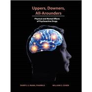 Uppers, Downers, All Arounders: Physical and Mental Effects of Psychoactive Drugs by Inaba, Darryl S; Cohen, William E, 9798991577274