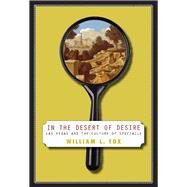 In the Desert of Desire by Fox, William L., 9780874177275
