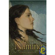The Naming: The First Book of Pellinor by Croggon, Alison, 9781435267275