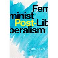 Feminist Post-liberalism by Baer, Judith A., 9781439917275