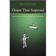 Deeper Than Suspected Exactly Those Answers... You've Been Looking For by Nehrer, Thomas Daniel, 9781785357275