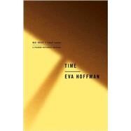 Time by Hoffman, Eva, 9780312427276