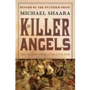 The Killer Angels The Classic Novel of the Civil War by SHAARA, MICHAEL, 9780345407276