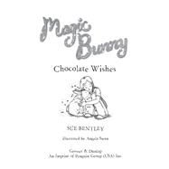 Chocolate Wishes #1 by Bentley, Sue; Swan, Angela, 9780448467276