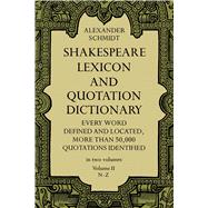 Shakespeare Lexicon and Quotation Dictionary, Vol. 2 by Schmidt, Alexander, 9780486227276