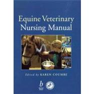 Equine Veterinary Nursing Manual by Editor:  Karen Coumbe (Bell Equine Clinic, Kent), 9780632057276