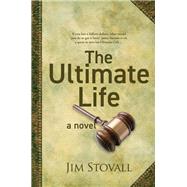 The Ultimate Life by Stovall, Jim, 9780800737276