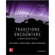 Traditions & Encounters: A Brief Global History Volume 1 by Bentley, Jerry; Ziegler, Herbert; Streets Salter, Heather, 9781259277276