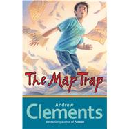 The Map Trap by Clements, Andrew; Andreasen, Dan, 9781416997276