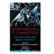 Spontaneous Combustion by Del Gandio, Jason; Thompson, A. K.; Marcuse, Peter, 9781438467276