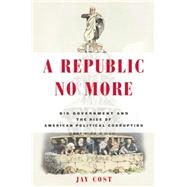 A Republic No More by Cost, Jay, 9781594037276