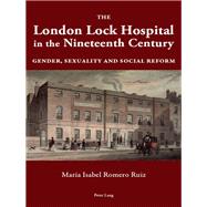 The London Lock Hospital in the Nineteenth Century by Ruiz, Maria Isabel Romero, 9783034317276