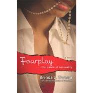Fourplay ...the Dance of Sensuality by Thomas, Brenda L., 9780743477277