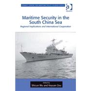 Maritime Security in the South China Sea: Regional Implications and International Cooperation by Zou,Keyuan, 9780754677277