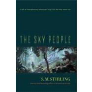 The Sky People by Stirling, S.M., 9780765327277