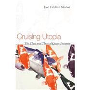 Cruising Utopia by Munoz, Jose Esteban, 9780814757277