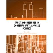 Trust and Mistrust in Contemporary Japanese Politics by Lukner; Kerstin, 9780815367277