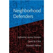 Neighborhood Defenders by Einstein, Katherine Levine; Glick, David M.; Palmer, Maxwell, 9781108477277
