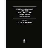 Political Economy and the New Capitalism: Essays in Honour of Sam Aaronovitch by Toporowski; Jan, 9781138007277