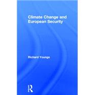 Climate Change and European Security by Youngs; Richard, 9781138797277