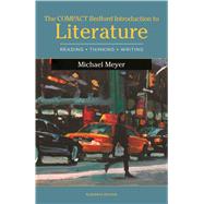 The Compact Bedford Introduction to Literature Reading, Thinking, and Writing by Meyer, Michael, 9781319037277