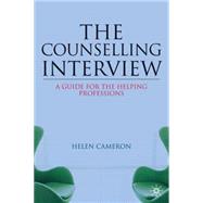 The Counselling Interview Key Skills and Processes by Cameron, Helen, 9781403947277
