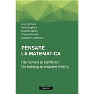 Pensare La Matematica by Rahmani, Levy; Gagliardi, Carla; Girani, Eleonora; Antonietti, Chiara; Antonietti, Alessandro, 9781523287277
